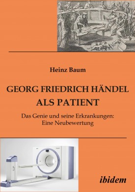 Georg Friedrich Händel als Patient