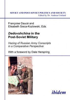 Dedovshchina in the Post-Soviet Military. Hazing of Russian Army Conscripts in a Comparative Perspective