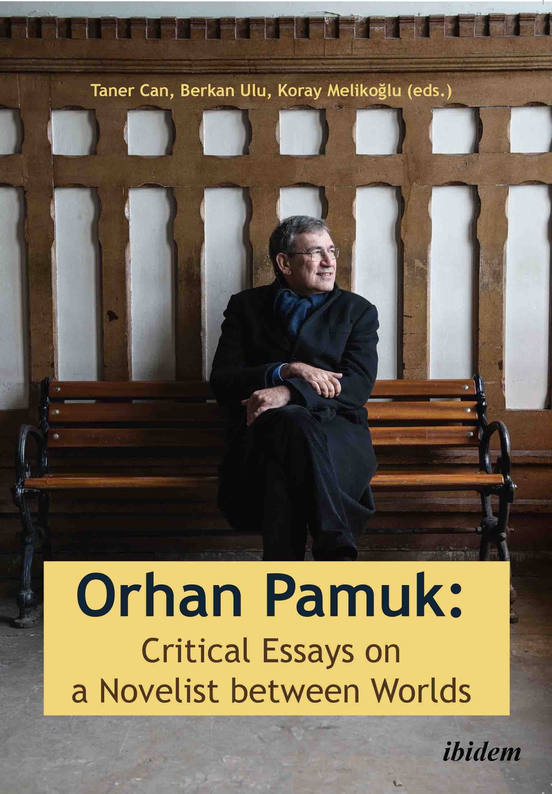 Orhan Pamuk: Critical Essays on a Novelist between Worlds 
