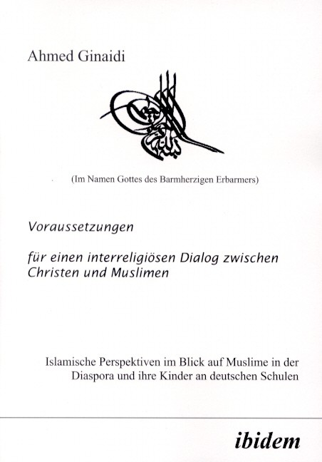 Voraussetzungen für einen interreligiösen Dialog zwischen Christen und Muslimen
