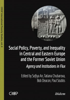 Social Policy, Poverty, and Inequality in Central and Eastern Europe and the Former Soviet Union