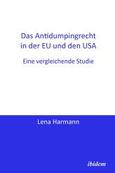 Lena Harmann, Das Antidumpingrecht in der EU und den USA