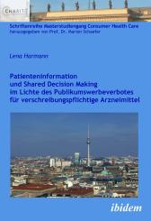 Lena Harmann, Patienteninformation und Shared Decision Making im Lichte des Publikumswerbeverbotes für verschreibungspflichtige Arzneimittel