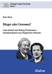 Stine Harm: Bürger oder Genossen? Carlo Schmid und Hedwig Wachenheim - Sozialdemokraten trotz bürgerlicher Herkunft