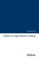 Markus Gsell: Essays on Algorithmic Trading