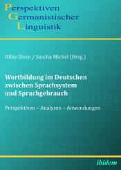 Hilke Elsen, Sascha Michel: Wortbildung im Deutschen zwischen Sprachsystem und Sprachgebrauch