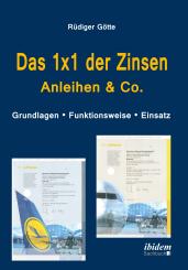 Rüdiger Götte: Das 1x1 der Zinsen - Anleihen & Co