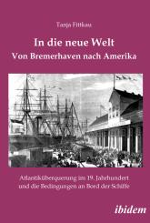 Tanja Fittkau, In die neue Welt - Von Bremerhaven nach Amerika