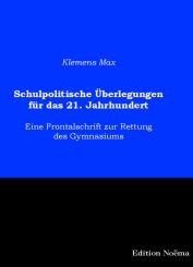 Klemens Max: Schulpolitische Überlegungen für das 21. Jahrhundert