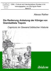 Alessa Rather: Die Radierung Anbetung der Könige von Giambattista Tiepolo