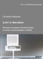 Christine Piepiorka: Lost in Narration. Narrativ komplexe Serienformate in einem transmedialen Umfeld