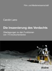 Carolin Lano: Die Inszenierung des Verdachts – Überlegungen zu den Funktionen von TV-mockumentaries