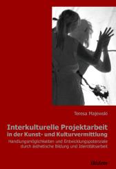 Teresa Majewski: Interkulturelle Projektarbeit in der Kunst- und Kulturvermittlung