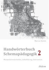 Marcus Damm: Handwörterbuch Schemapädagogik 2: Manipulationstechniken, Selbstklärung, Intervention