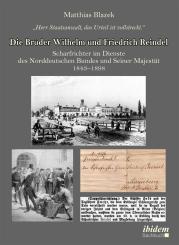 Matthias Blazek: "Herr Staatsanwalt, das Urteil ist vollstreckt." Die Brüder Wilhelm und Friedrich Reindel