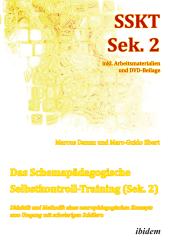 Marc-Guido Ebert, Marcus Damm: Das Schemapädagogische Selbstkontroll-Training (Sek. 2). Didaktik und Methodik eines neuropädagogischen Konzepts zum Umgang mit schwierigen Schülern