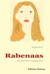 Brigitte Neill: Rabenaas. Die Macht der Vergangenheit