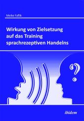 Meike Faflik, Wirkung von Zielsetzung auf das Training sprachrezeptiven Handelns