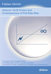Fabian Uhrich, Hedonic Tariff Choice and Consequences of Flat-Rate Bias