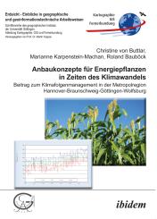 Christine von Buttlar, Marianne Karpenstein-Machan, Roland Bauböck: Anbaukonzepte für Energiepflanzen in Zeiten des Klimawandels