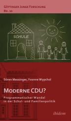 Sören Messinger, Yvonne Wypchol: Moderne CDU? Programmatischer Wandel in der Schul- und Familienpolitik