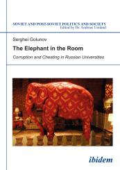 Sergey Golunov, Andreas Umland, The Elephant in the Room: Corruption and Cheating in Russian Universities