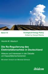Henrik-W Maatsch: Die Re-Regulierung des Elektrizitätsmarktes in Deutschland