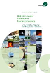 Biogasrat e.V: Optimierung der dezentralen Energieversorgung unter Berücksichtigung von Biogas und Biomethan