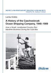 Lenka Kratka: A History of the Czechoslovak Ocean Shipping Company, 1948–1989