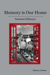Suzanna Eibuszyc: Memory is Our Home