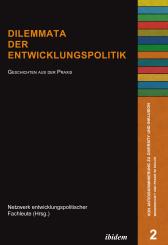 Netzwerk entwicklungspolitischer Fachleute: Dilemmata der Entwicklungspolitik