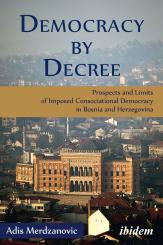 Adis Merdzanovic, Democracy by Decree