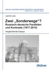 Leonid Luks, Zwei "Sonderwege"? Russisch-deutsche Parallelen und Kontraste (1917-2014)