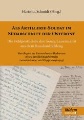 Hartmut Schmidt: Als Artillerie-Soldat im Südabschnitt der Ostfront