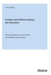 Uwe Schulz: Freiheit und Selbsterziehung des Menschen