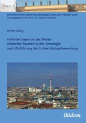 Heike Dally: Anforderungen an das Design klinischer Studien in der Onkologie nach Einführung der frühen Nutzenbewertung