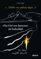 Manfred Krapp: „... Mädchen von goldenem Körper ...“. „Das Girl von Ipanema“ als Seelenbild