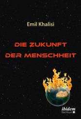 Emil Khalisi, Die Zukunft der Menschheit