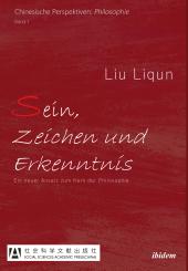 Liu Liqun: Sein, Zeichen und Erkenntnis