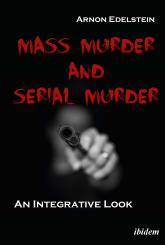 Arnon Edelstein: Mass Murder and Serial Murder