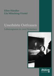 Ellen Händler, Uta Mitsching-Viertel: Unerhörte Ostfrauen