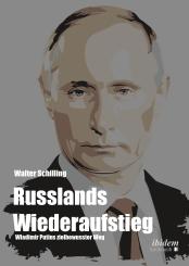 Walter Schilling: Russlands Wiederaufstieg