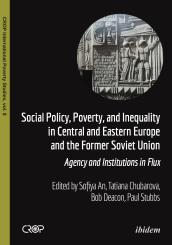 Paul Stubbs, Sofiya An, Tatiana Chubarova, Bob Deacon, Natalija Atas: Social Policy, Poverty, and Inequality in Central and Eastern Europe and the Former Soviet Union