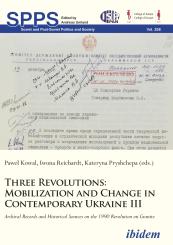 Paweł Kowal, Iwona Reichardt, Kateryna Pryshchepa: Three Revolutions: Mobilization and Change in Contemprary Ukraine III