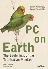 Jabbar Moradi, Jasmin Dall'Agnola: PC on Earth: The Beginnings of the Totalitarian Mindset