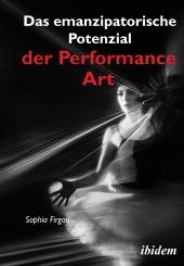 Sophia Firgau, Das emanzipatorische Potenzial der Performance Art