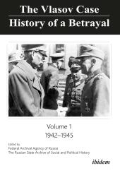 Russian State Archive for Social and Political History: The Vlasov Case: History of a Betrayal