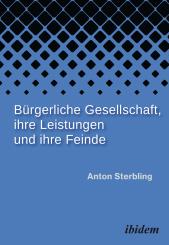 Anton Sterbling: Bürgerliche Gesellschaft, ihre Leistungen und ihre Feinde