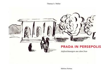 Thomas A Müller: Prada in Persepolis