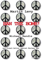 Martin Levy: Ban the Bomb!
